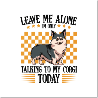 Welsh Corgi - Leave Me Alone Corgi Posters and Art